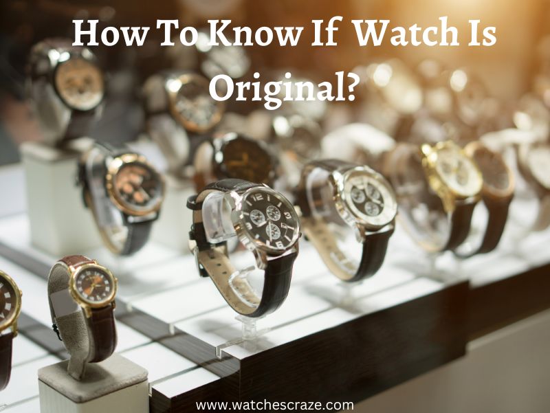 You are currently viewing How To Know If Watch Is Original