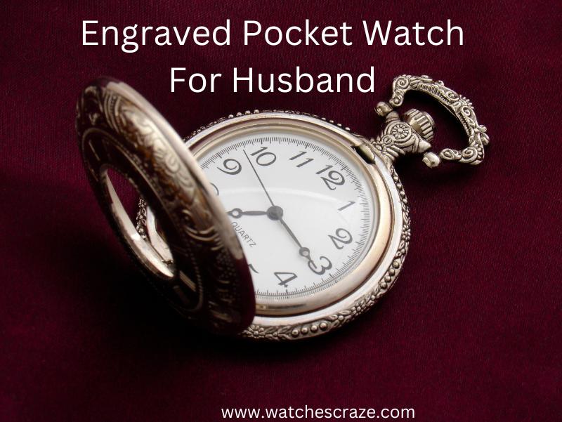 Read more about the article Engraved Pocket Watch For Husband