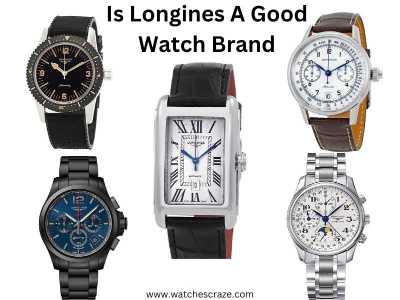 You are currently viewing Is Longines A Good Watch Brand