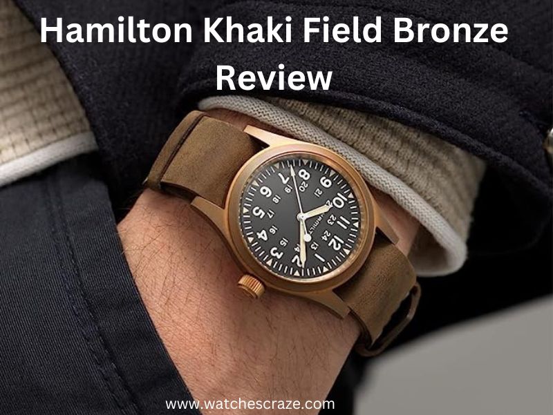 Read more about the article Hamilton Khaki Field Bronze Review