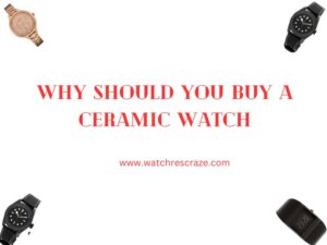 Read more about the article Why Should You Buy A Ceramic Watch