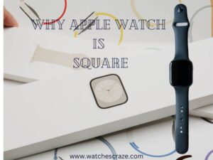 Read more about the article Why Apple Watch Is Square