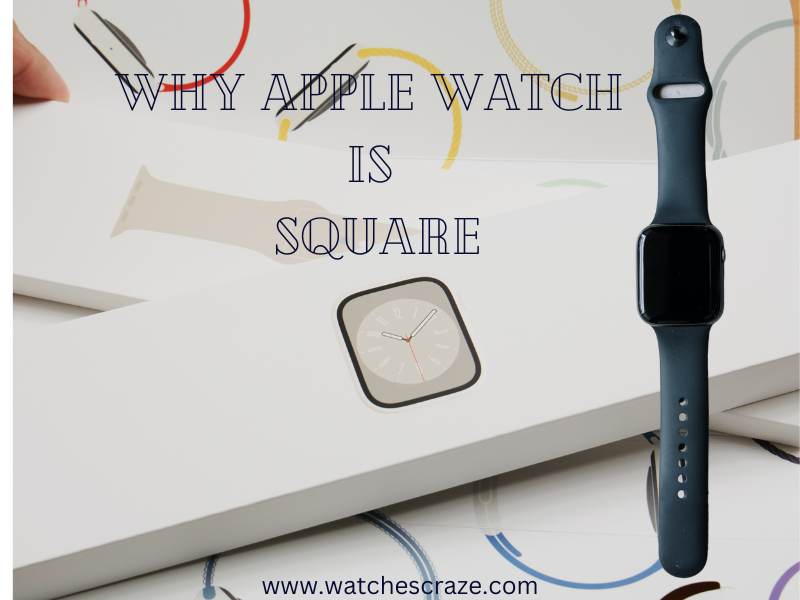 You are currently viewing Why Apple Watch Is Square